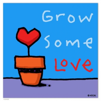 ED HECK: Grow Some Love