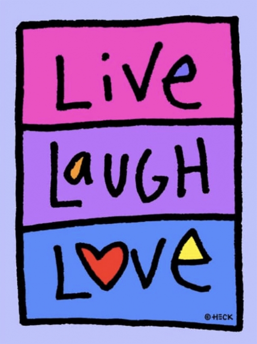 ED HECK: Live Laugh Love